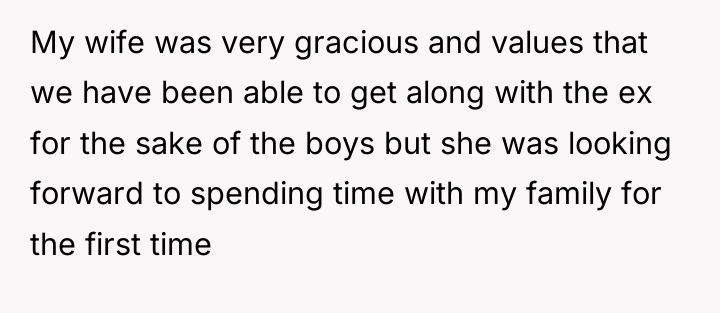 My wife was very gracious and values that we have...