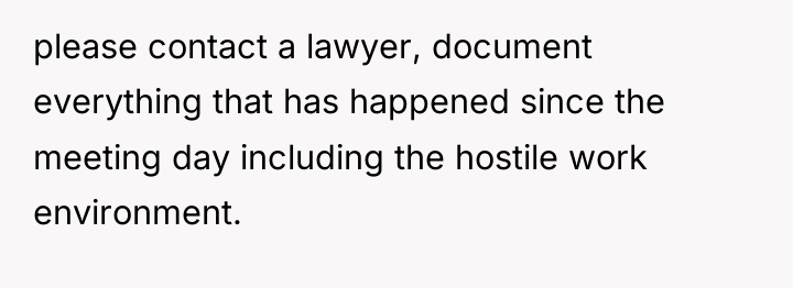 please contact a lawyer, document everything that has happened since...