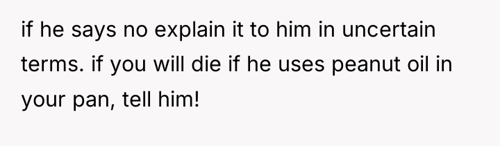 if he says no explain it to him in uncertain...