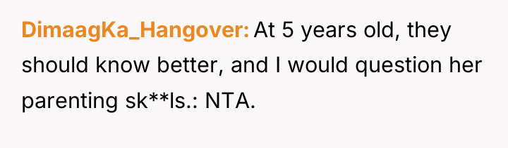 DimaagKa_Hangover At 5 years old, they should know better, and...