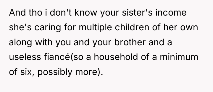And tho i don't know your sister's income she's caring...
