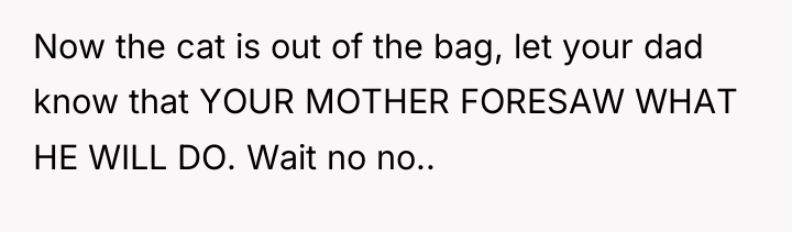 Now the cat is out of the bag, let your...
