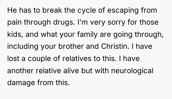 He has to break the cycle of escaping from pain...
