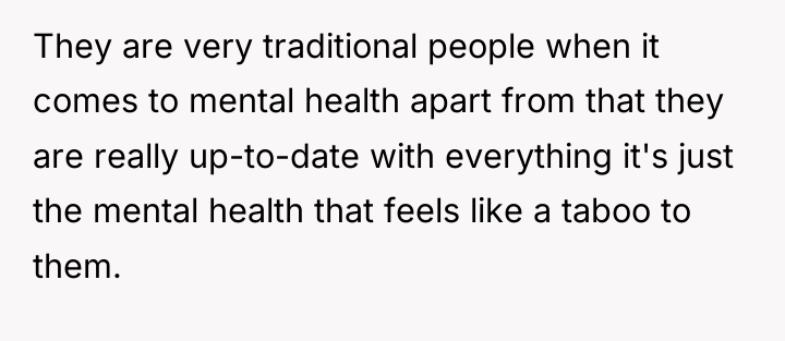 They are very traditional people when it comes to mental...