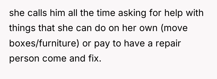she calls him all the time asking for help with...