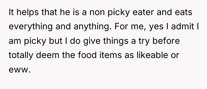 It helps that he is a non picky eater and...