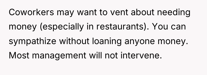 Coworkers may want to vent about needing money (especially in...