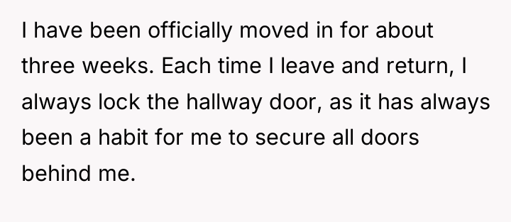 I have been officially moved in for about three weeks....