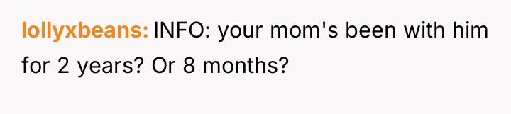lollyxbeans INFO: your mom's been with him for 2 years?...