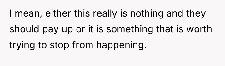 I mean, either this really is nothing and they should...