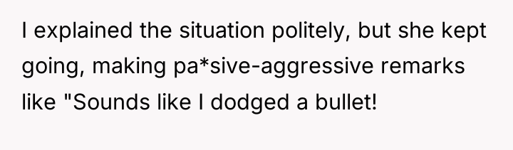 I explained the situation politely, but she kept going, making...