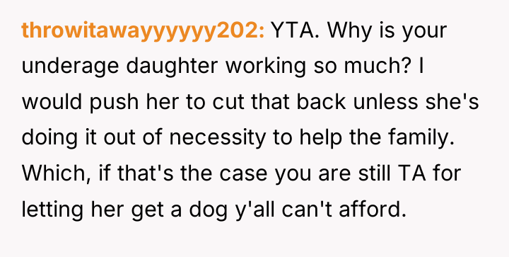 throwitawayyyyyy202 YTA. Why is your underage daughter working so much?...