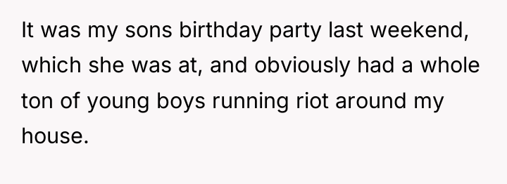 It was my sons birthday party last weekend, which she...