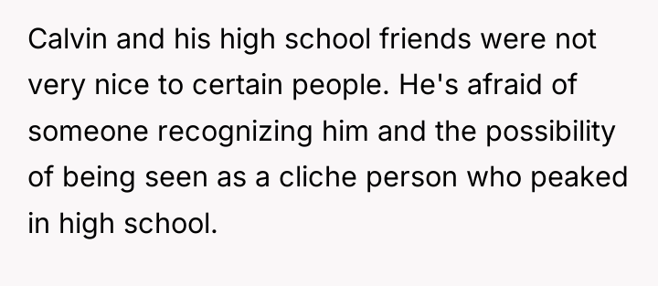 Calvin and his high school friends were not very nice...