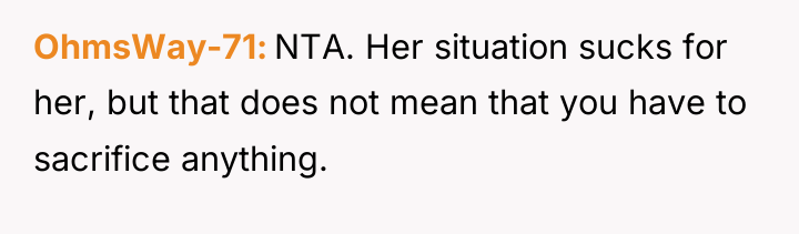 OhmsWay-71 NTA. Her situation sucks for her, but that does...