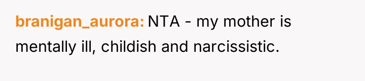 branigan_aurora NTA - my mother is mentally ill, childish and...