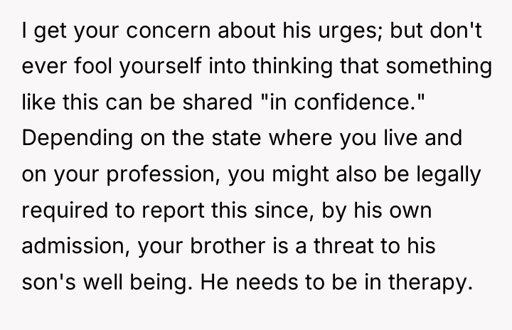 I get your concern about his urges; but don't ever...