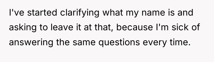 I've started clarifying what my name is and asking to...