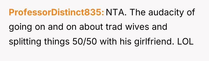 ProfessorDistinct835 NTA. The audacity of going on and on about...