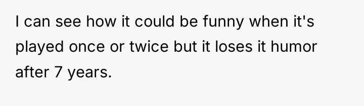 I can see how it could be funny when it's...