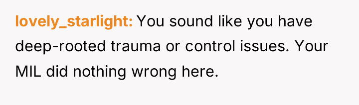 lovely_starlight You sound like you have deep-rooted trauma or control...