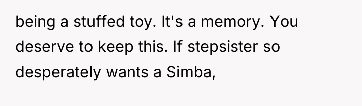 being a stuffed toy. It's a memory. You deserve to...