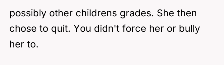 possibly other childrens grades. She then chose to quit. You...