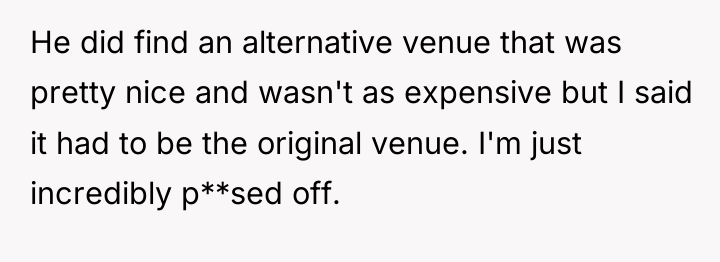 He did find an alternative venue that was pretty nice...