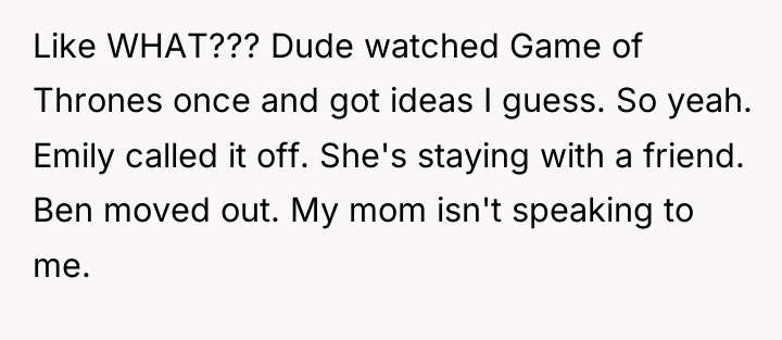 Like WHAT??? Dude watched Game of Thrones once and got...