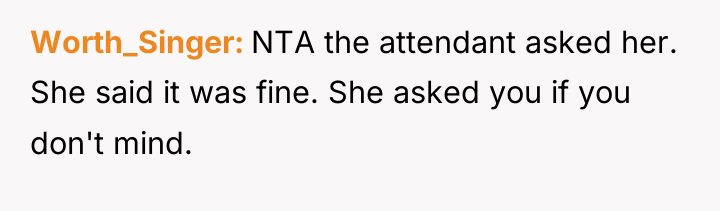Worth_Singer NTA the attendant asked her. She said it was...