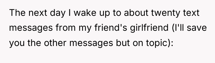 The next day I wake up to about twenty text...