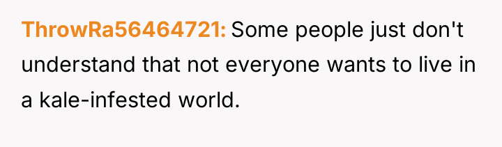 ThrowRa56464721 Some people just don't understand that not everyone wants...
