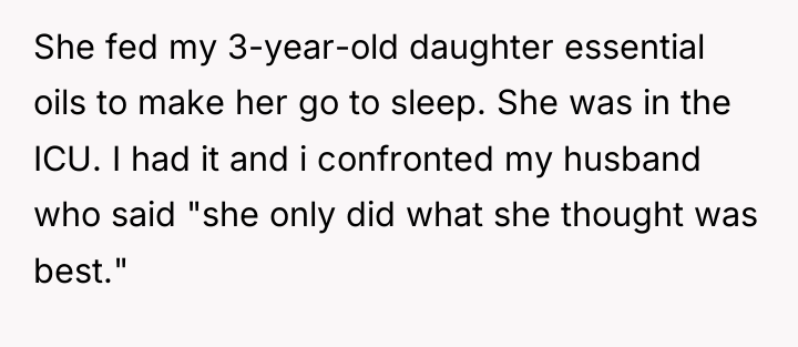 She fed my 3-year-old daughter essential oils to make her...