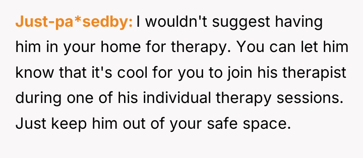 Just-pa*sedby I wouldn't suggest having him in your home for...