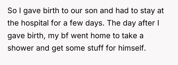 So I gave birth to our son and had to...