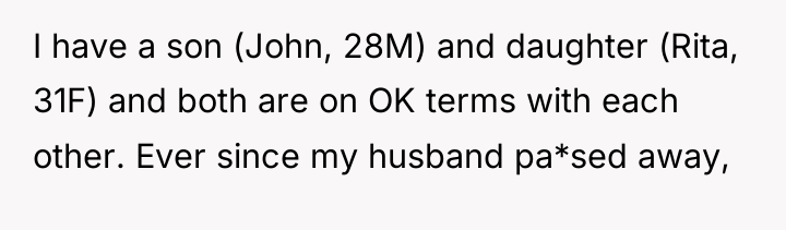 I have a son (John, 28M) and daughter (Rita, 31F)...