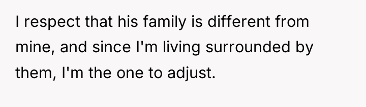 I respect that his family is different from mine, and...