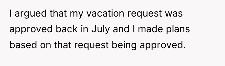 I argued that my vacation request was approved back in...