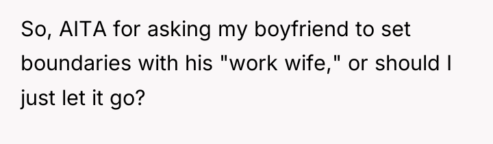 So, AITA for asking my boyfriend to set boundaries with...