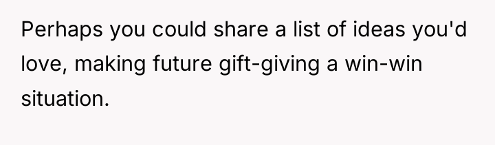 Perhaps you could share a list of ideas you'd love,...