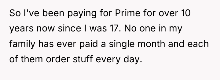 So I've been paying for Prime for over 10 years...