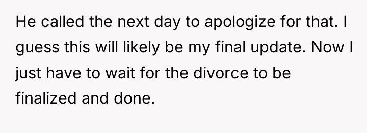He called the next day to apologize for that. I...