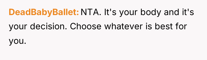 DeadBabyBallet NTA. It's your body and it's your decision. Choose...