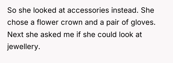 So she looked at accessories instead. She chose a flower...