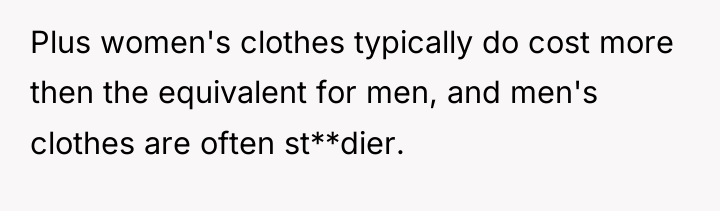 Plus women's clothes typically do cost more then the equivalent...