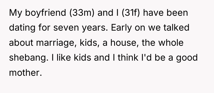 My boyfriend (33m) and I (31f) have been dating for...