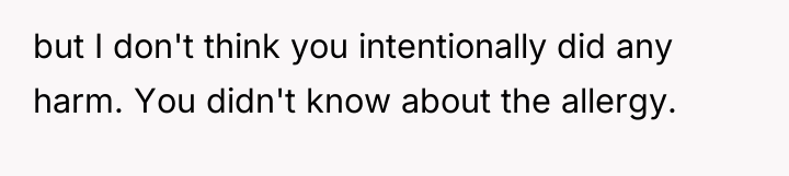 but I don't think you intentionally did any harm. You...