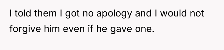 I told them I got no apology and I would...