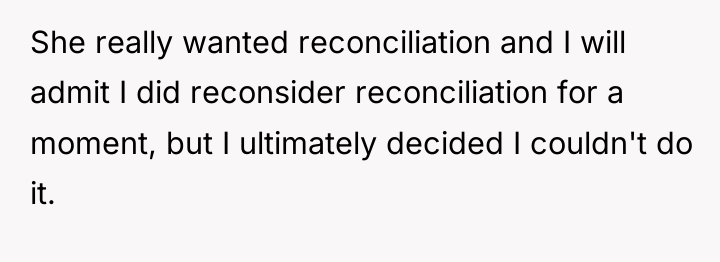 She really wanted reconciliation and I will admit I did...