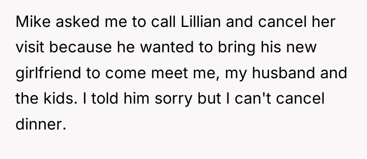 Mike asked me to call Lillian and cancel her visit...